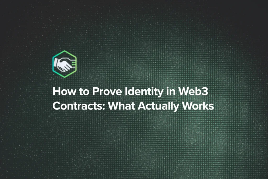 How to Prove Identity in Web3 Contracts: What Actually Works