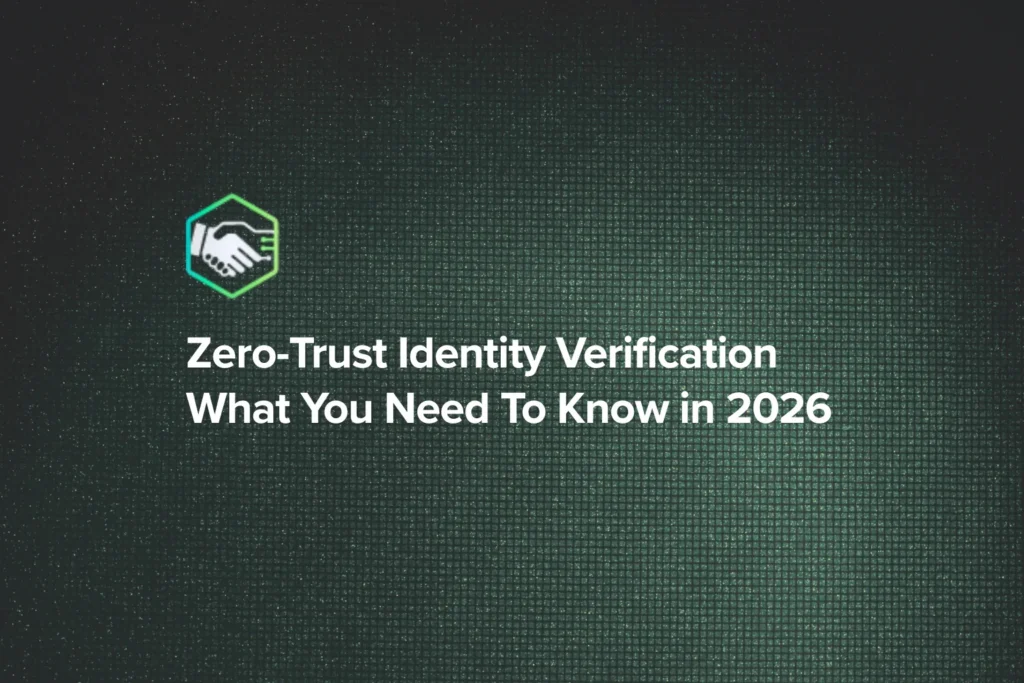 Zero-Trust Identity Verification in 2026