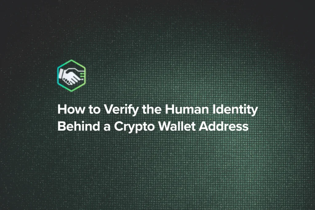 How to Verify the Human Identity Behind a Crypto Wallet Address in 2026