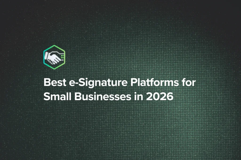 Best e-Signature Platforms for Small Businesses in 2026