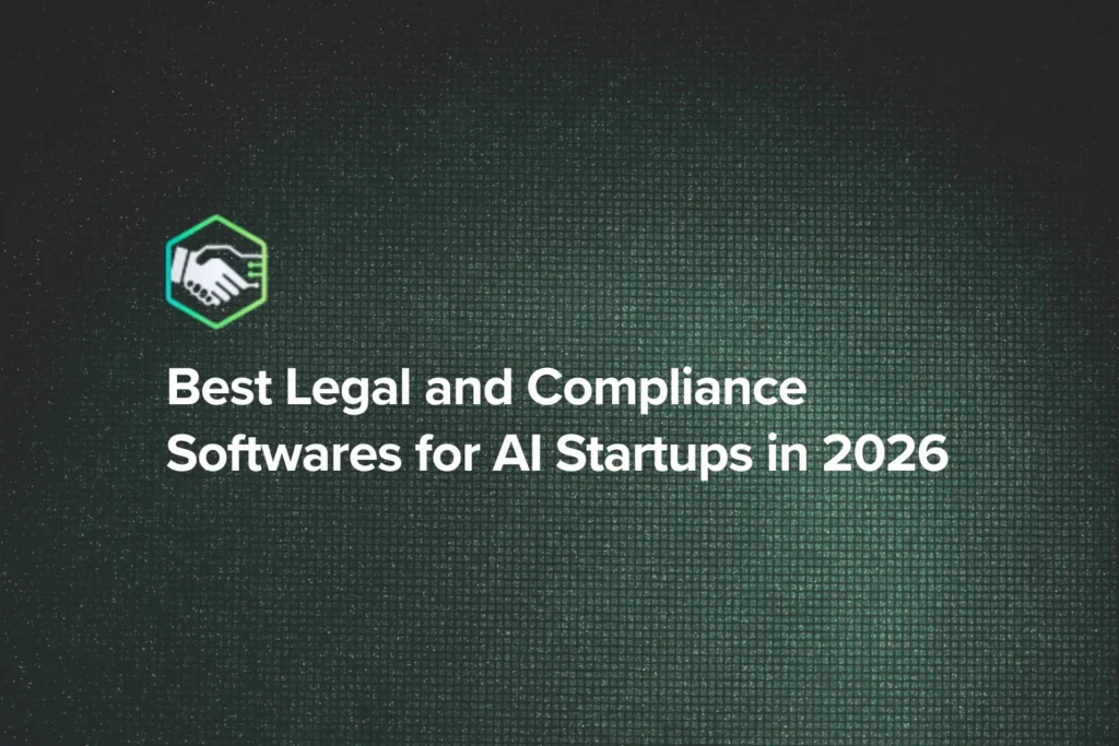 Best Legal and Compliance Softwares for AI Startups in 2026