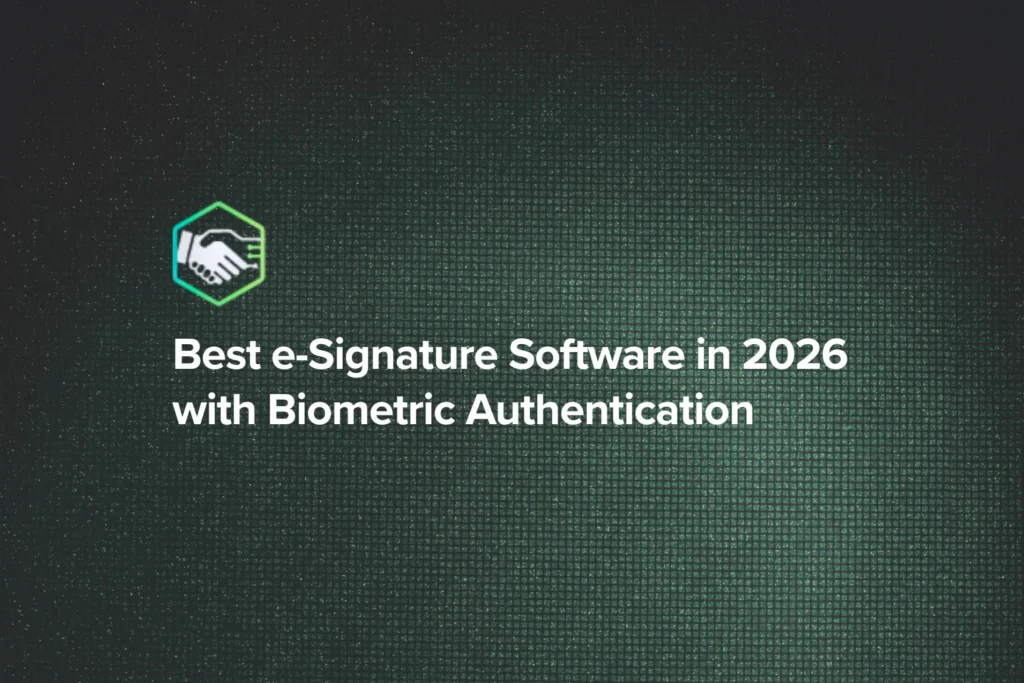 Best e-Signature Software in 2026 with Biometric Authentication